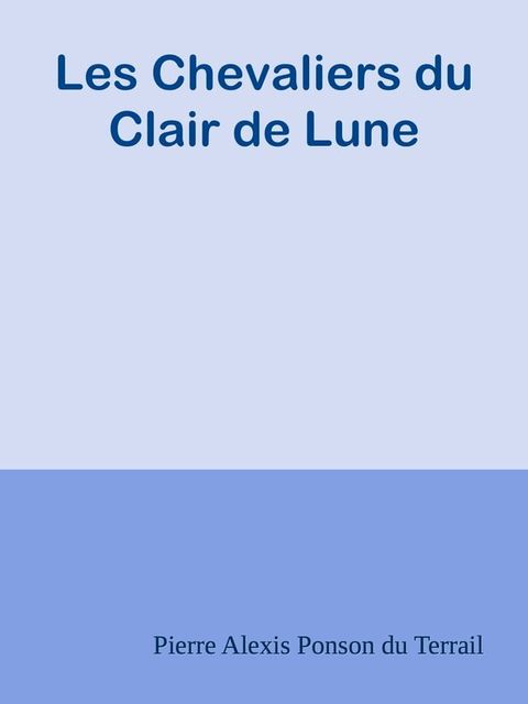 Les Chevaliers du Clair de Lune(Kobo/電子書)