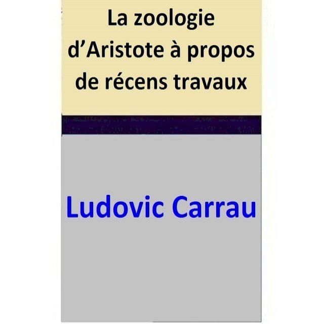  La zoologie d’Aristote &agrave; propos de r&eacute;cens travaux(Kobo/電子書)