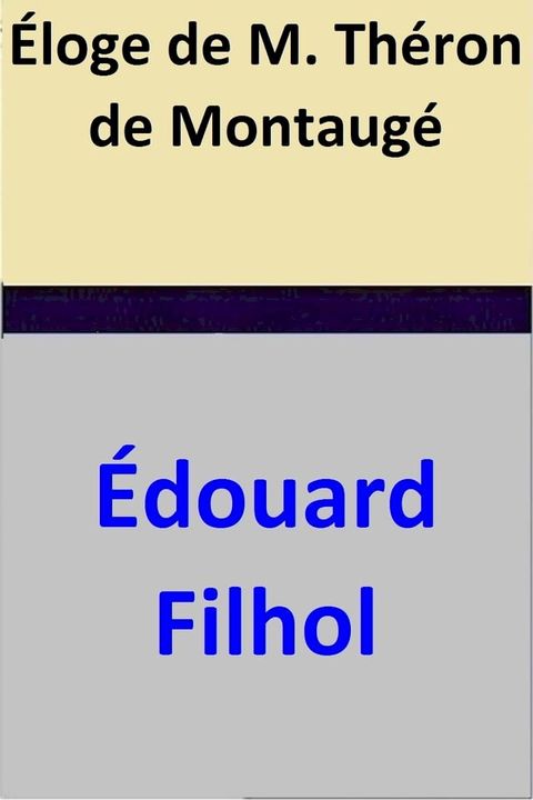 &Eacute;loge de M. Th&eacute;ron de Montaug&eacute;(Kobo/電子書)