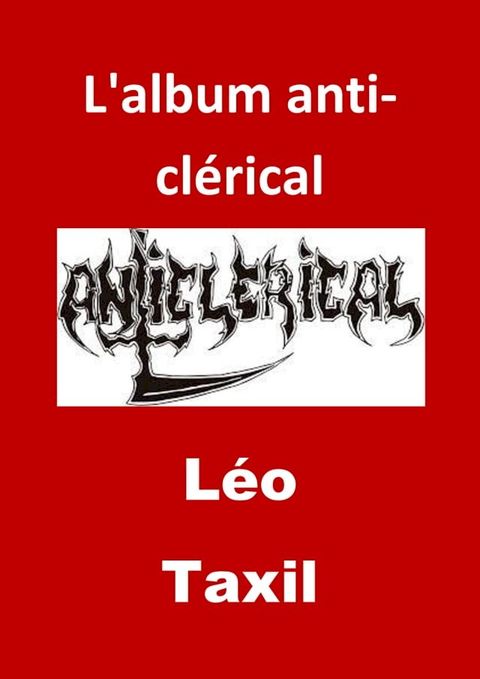 L'album anti-cl&eacute;rical(Kobo/電子書)