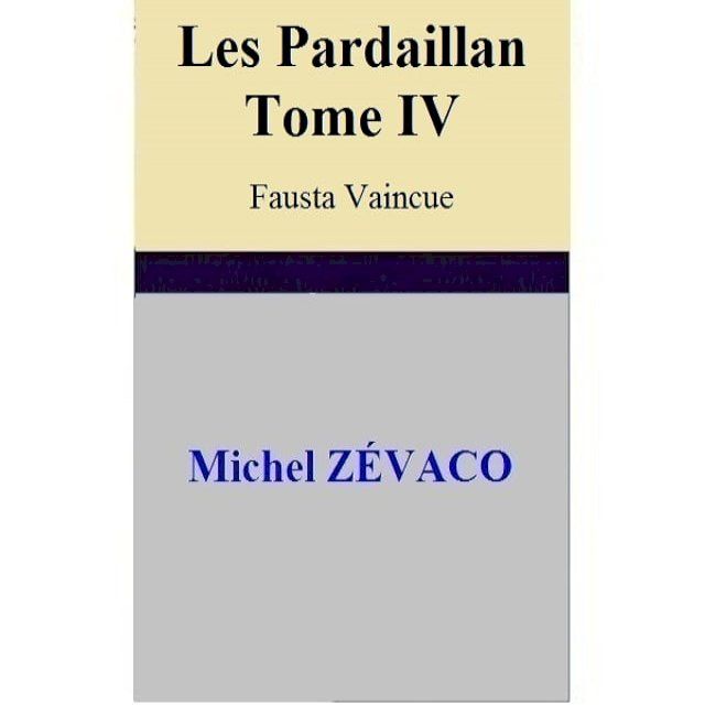  Les Pardaillan – Tome IV Fausta Vaincue(Kobo/電子書)