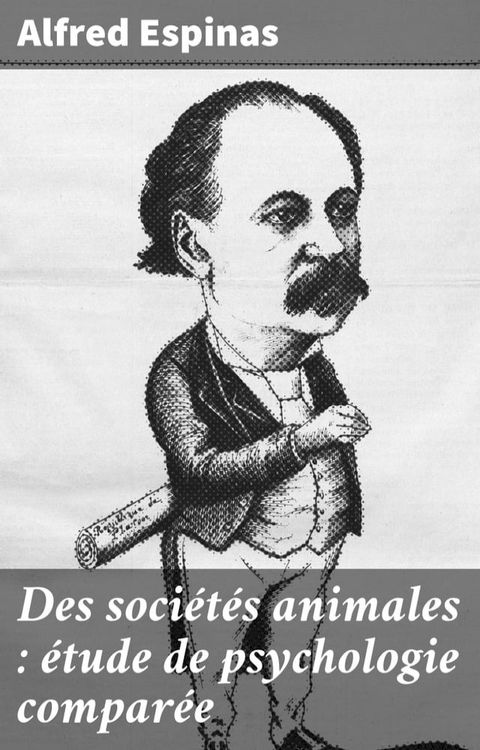 Des sociétés animales : étude de psychologie comparée(Kobo/電子書)