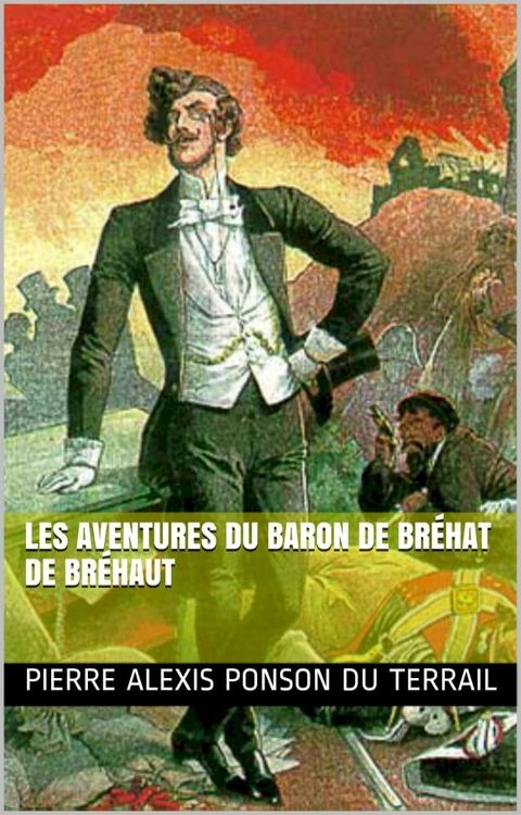 Les aventures du baron de Br&eacute;hat de Br&eacute;haut(Kobo/電子書)