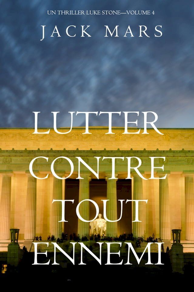  Lutter Contre Tout Ennemi (Un Thriller Luke Stone—Volume 4)(Kobo/電子書)