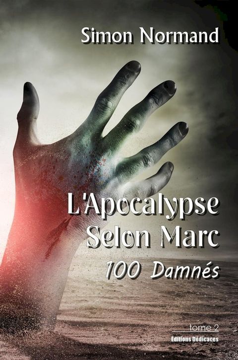 L'Apocalypse Selon Marc. Tome 2. 100 Damnés(Kobo/電子書)