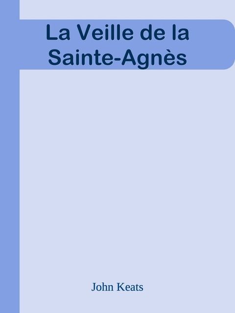 La Veille de la Sainte-Agn&egrave;s(Kobo/電子書)