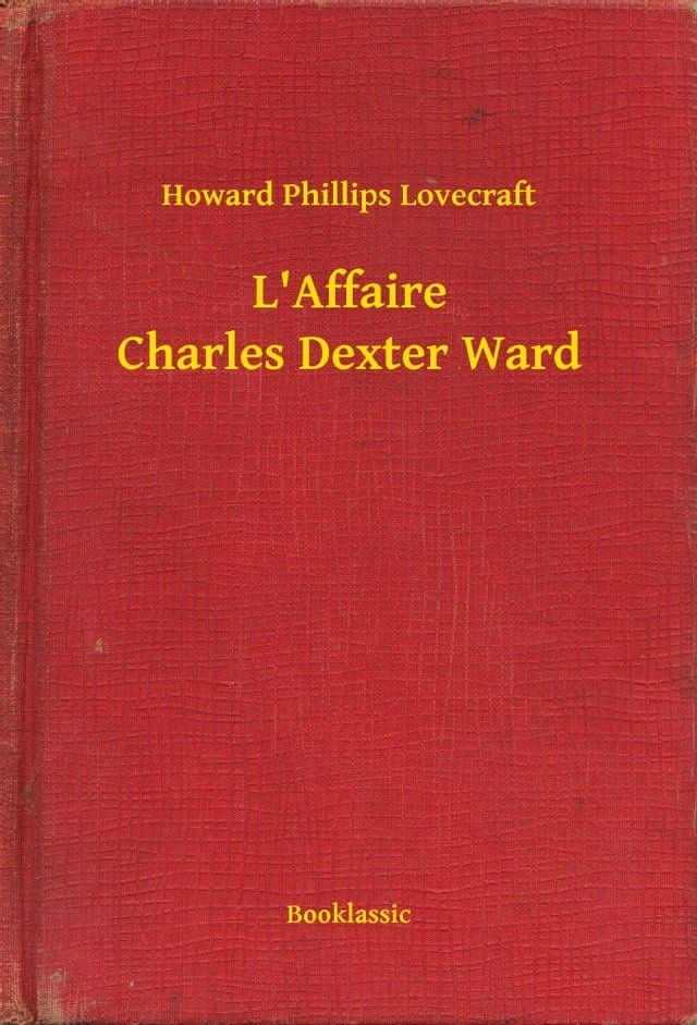  L'Affaire Charles Dexter Ward(Kobo/電子書)