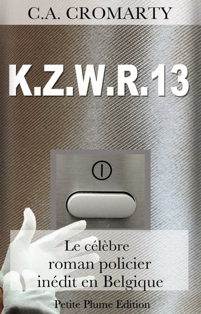  K.Z.W.R.13 - le célèbre roman policier inédit en Belgique(Kobo/電子書)