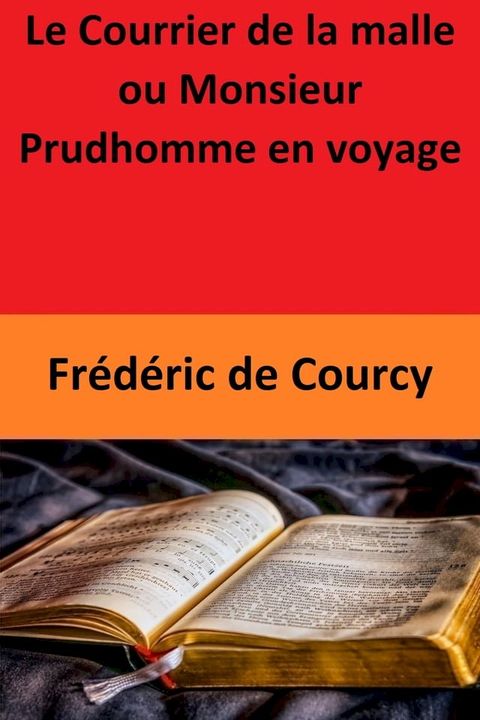 Le Courrier de la malle ou Monsieur Prudhomme en voyage(Kobo/電子書)