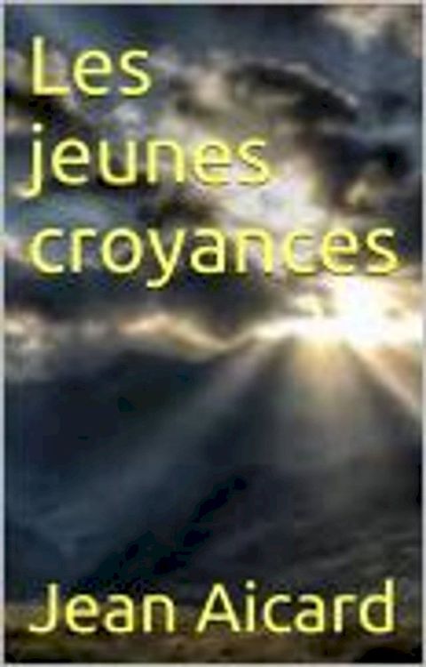 Les jeunes croyances(Kobo/電子書)