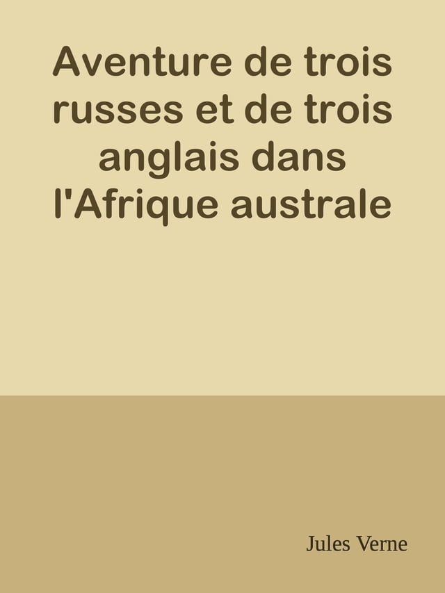  Aventure de trois russes et de trois anglais dans l'Afrique australe(Kobo/電子書)