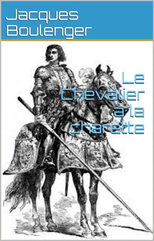  Le Chevalier à la charrette(Kobo/電子書)