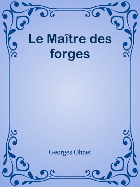 Le Ma&icirc;tre des forges(Kobo/電子書)