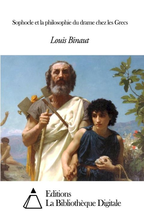 Sophocle et la philosophie du drame chez les Grecs(Kobo/電子書)