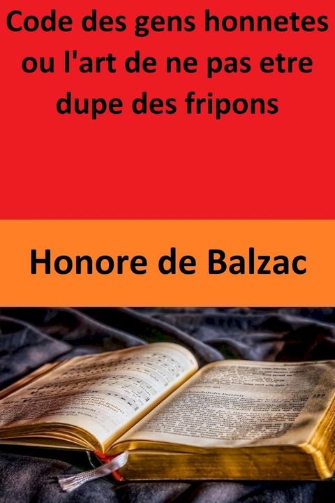 Code des gens honnetes ou l'art de ne pas etre dupe des fripons(Kobo/電子書)