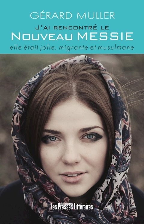 J'ai rencontré le nouveau messie elle était jolie, migrante et musulmane(Kobo/電子書)