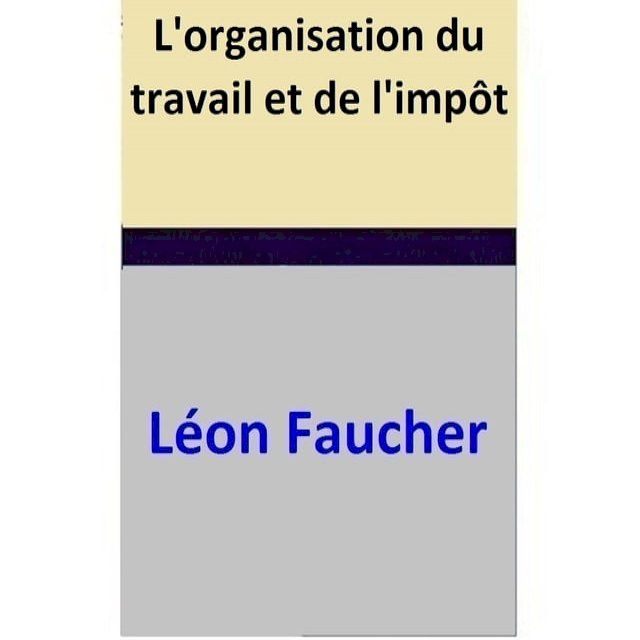  L'organisation du travail et de l'imp&ocirc;t(Kobo/電子書)