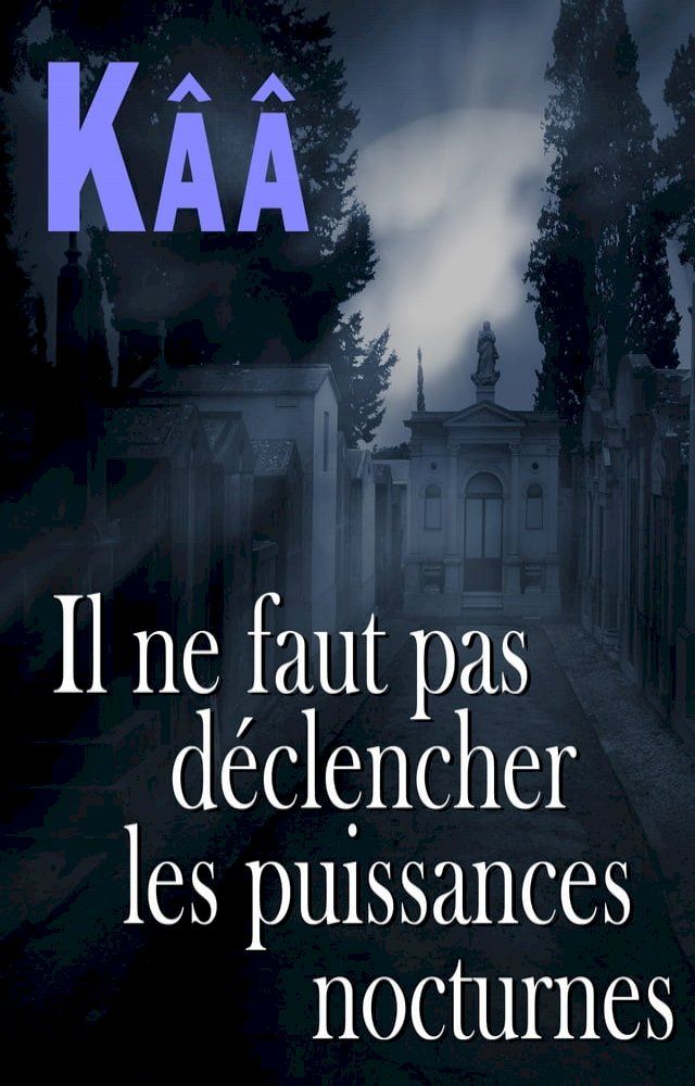  Il ne faut pas d&eacute;clencher les puissances nocturnes(Kobo/電子書)