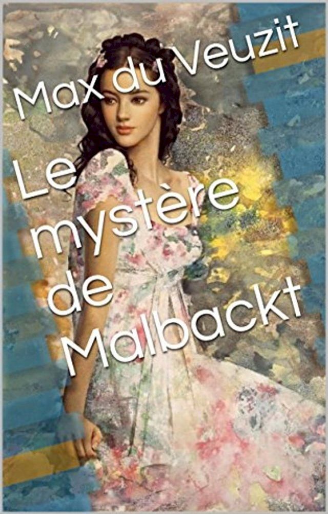  Le myst&egrave;re de Malbackt(Kobo/電子書)