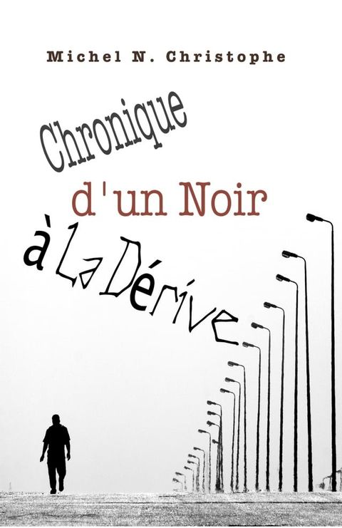 Chronique d'un Noir &agrave; la D&eacute;rive(Kobo/電子書)