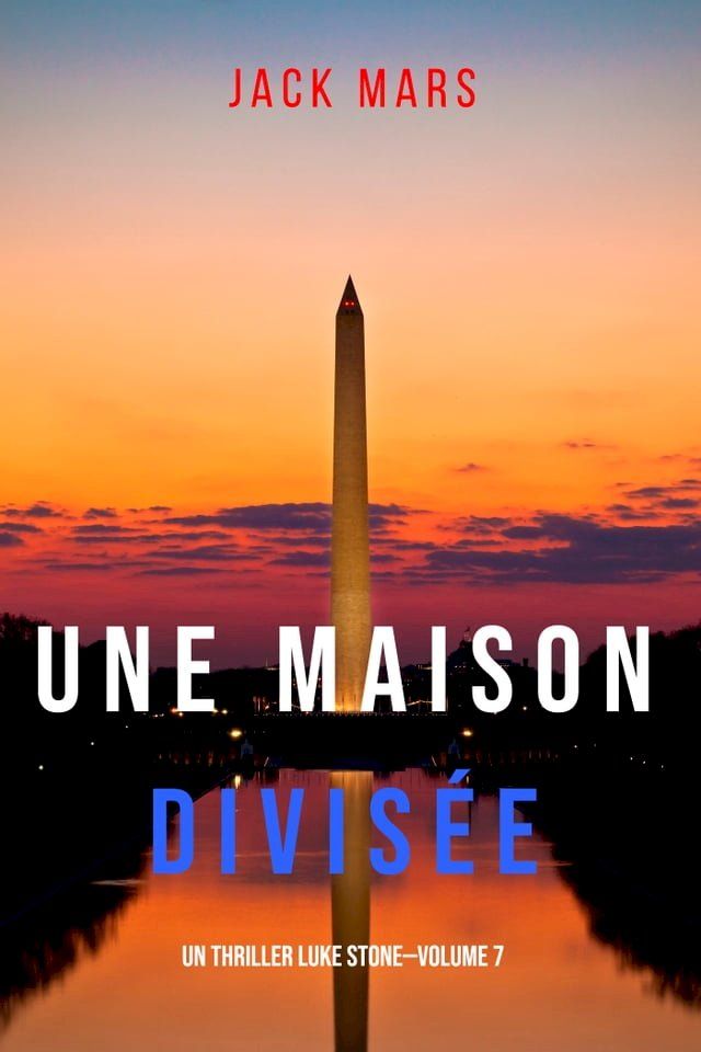  Une Maison Divis&eacute;e (Un Thriller Luke Stone—Volume 7)(Kobo/電子書)