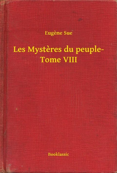 Les Mysteres du peuple- Tome VIII(Kobo/電子書)