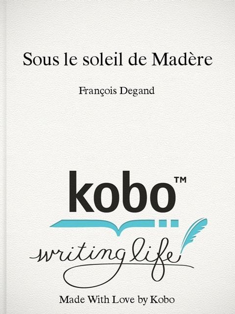 Sous le soleil de Mad&egrave;re(Kobo/電子書)