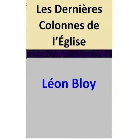 Les Derni&egrave;res Colonnes de l’&Eacute;glise(Kobo/電子書)