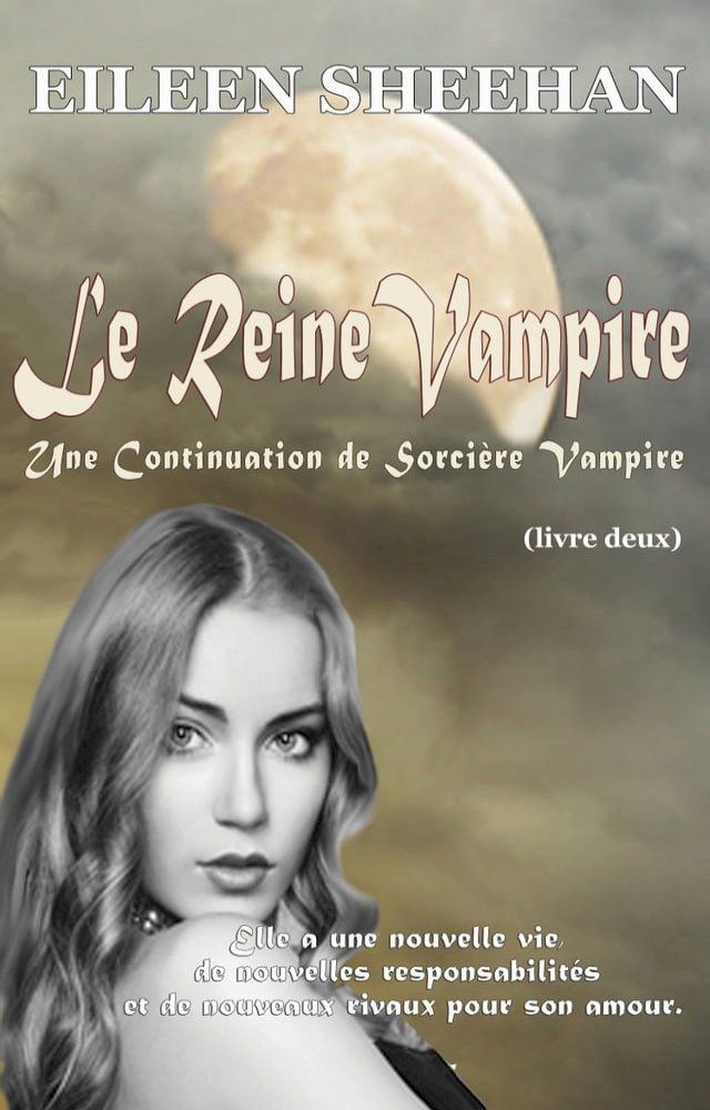  La Reine Vampire: Une Continuation de Sorci&egrave;re Vampire [Livre 2](Kobo/電子書)