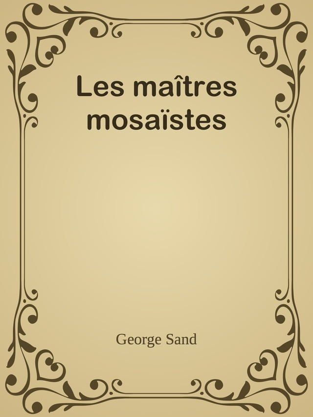  Les ma&icirc;tres mosa&iuml;stes(Kobo/電子書)