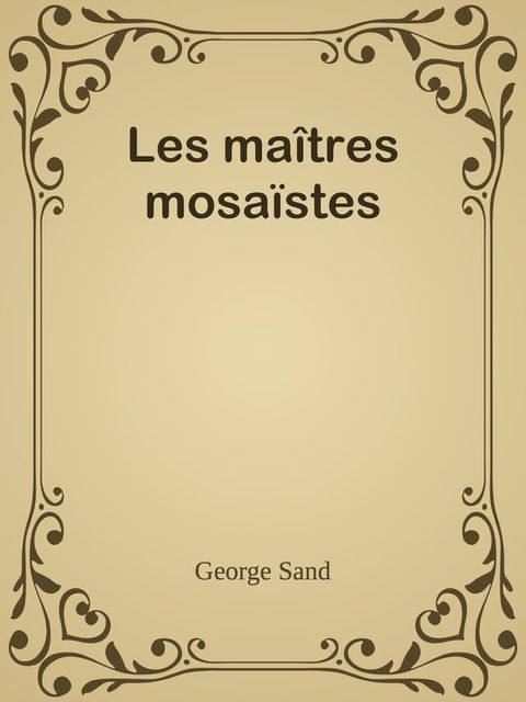 Les ma&icirc;tres mosa&iuml;stes(Kobo/電子書)