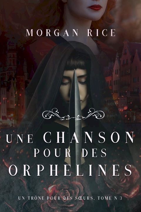 Une Chanson pour des Orphelines (Un Tr&ocirc;ne pour des S&oelig;urs: Tome Trois)(Kobo/電子書)