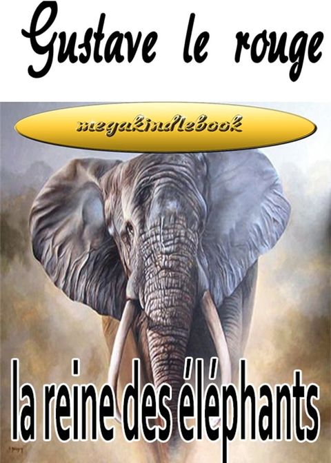 La reine des elephants(Kobo/電子書)