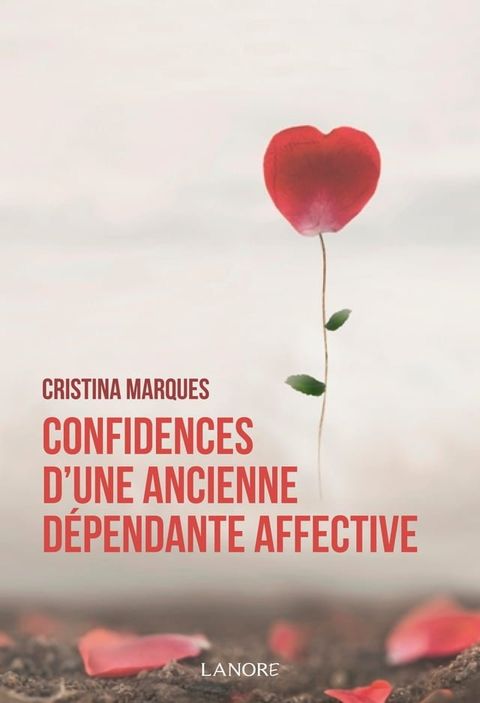 Confidences d’une ancienne d&eacute;pendante affective(Kobo/電子書)