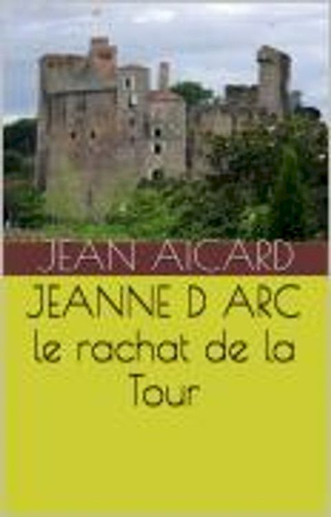 JEANNE D ARC le rachat de la Tour(Kobo/電子書)