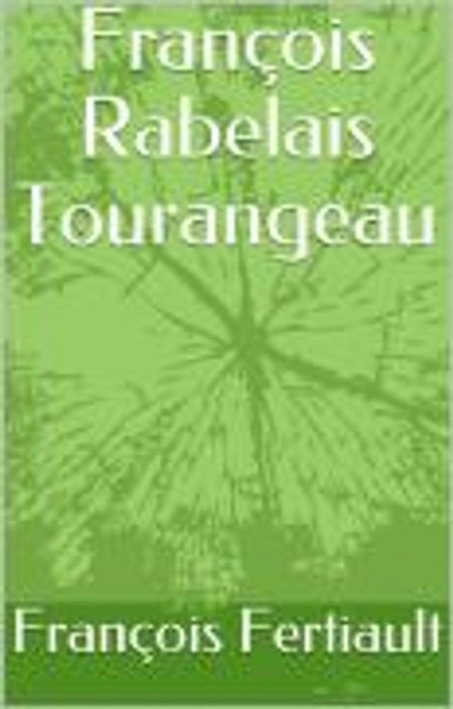  Fran&ccedil;ois Rabelais Tourangeau(Kobo/電子書)