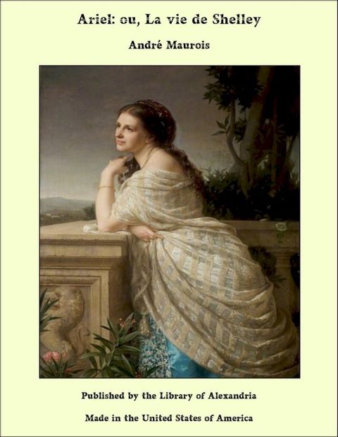 Ariel: ou, La vie de Shelley(Kobo/電子書)