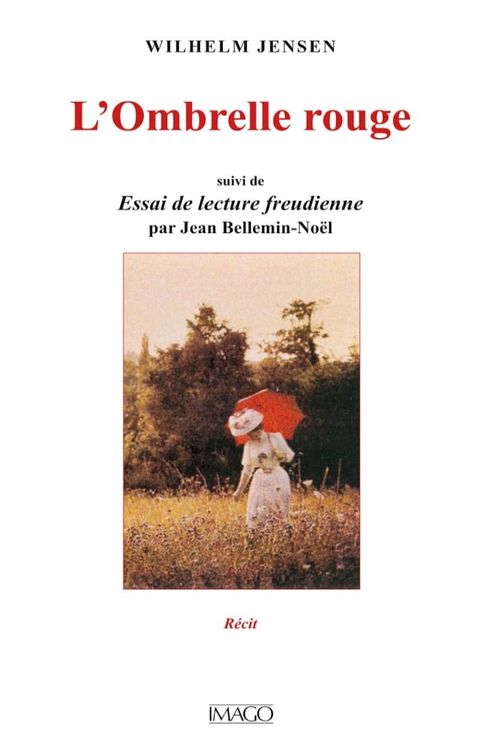 L'Ombrelle rouge, suivi de Essai de lecture freudienne par Jean Bellemin-No&euml;l(Kobo/電子書)