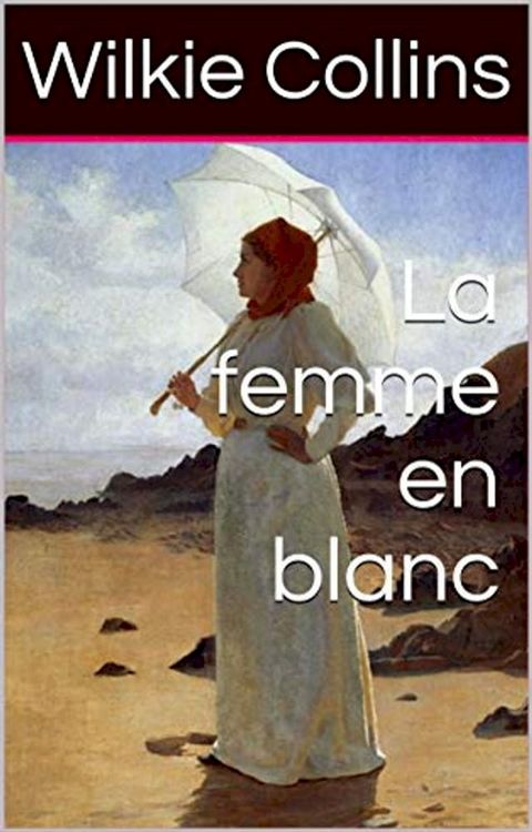 La femme en blanc(Kobo/電子書)