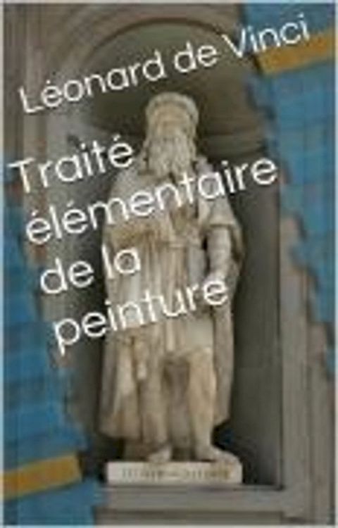 Trait&eacute; &eacute;l&eacute;mentaire de la peinture(Kobo/電子書)