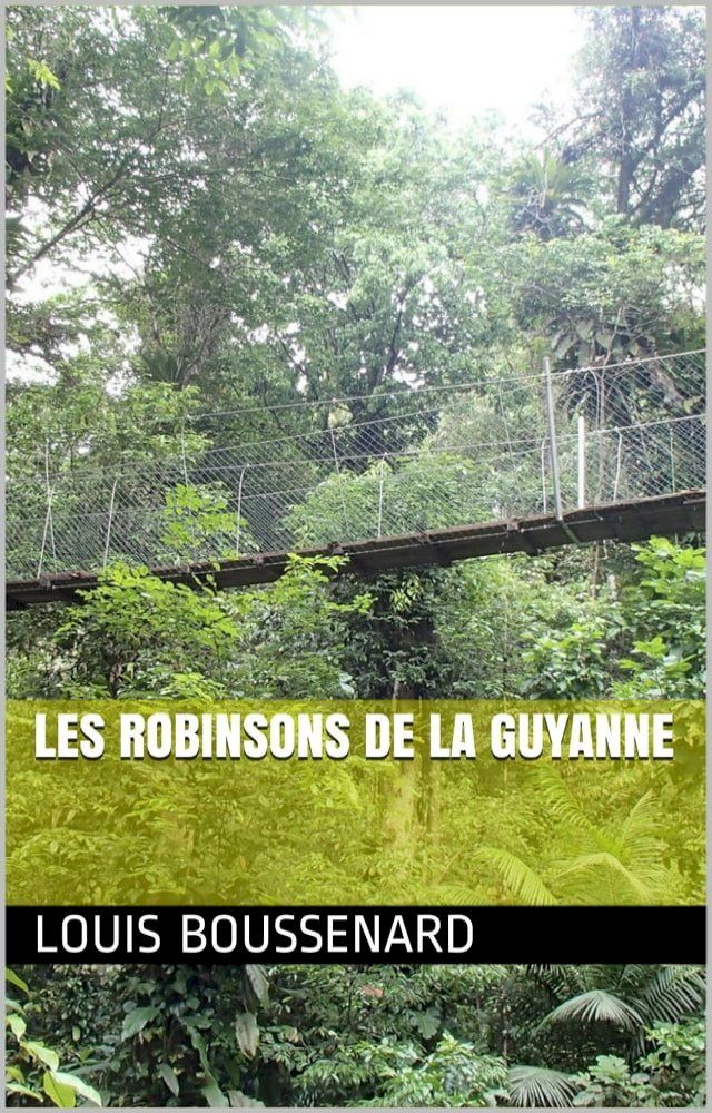  Les Robinsons de la Guyanne(Kobo/電子書)