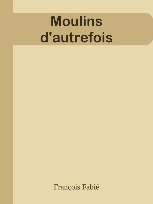  Moulins d'autrefois(Kobo/電子書)