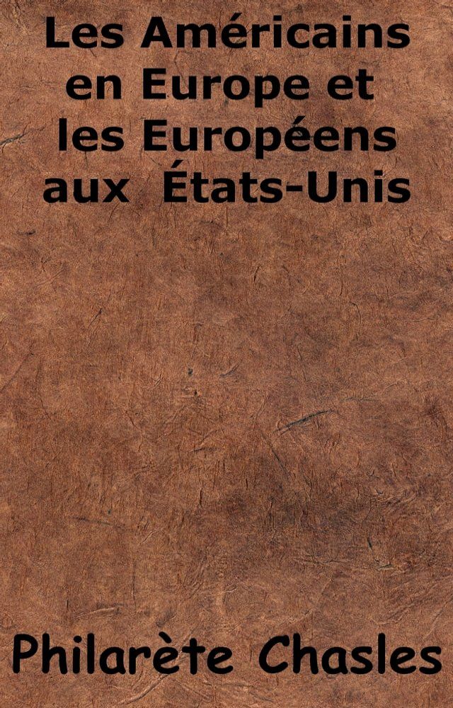  Les Am&eacute;ricains en Europe et les Europ&eacute;ens aux &Eacute;tats-Unis(Kobo/電子書)