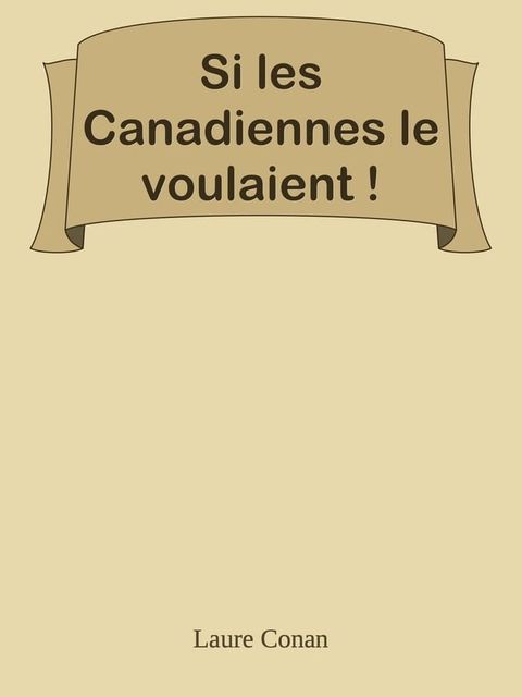 Si les Canadiennes le voulaient !(Kobo/電子書)