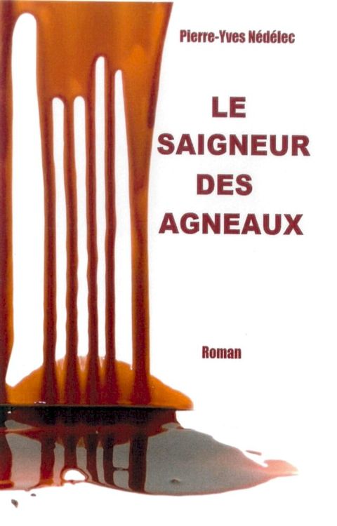 Le Saigneur des Agneaux(Kobo/電子書)