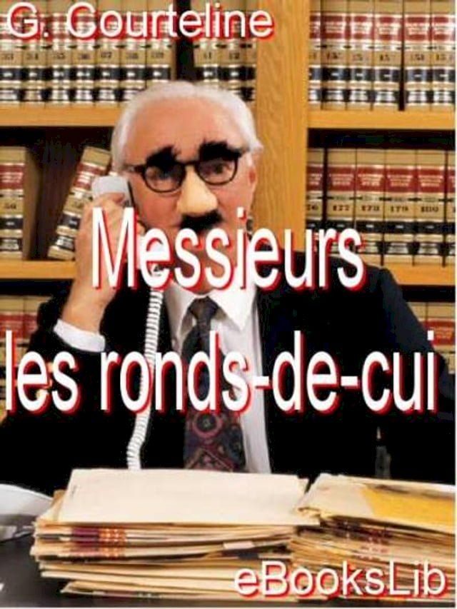  Messieurs les ronds-de-cui(Kobo/電子書)