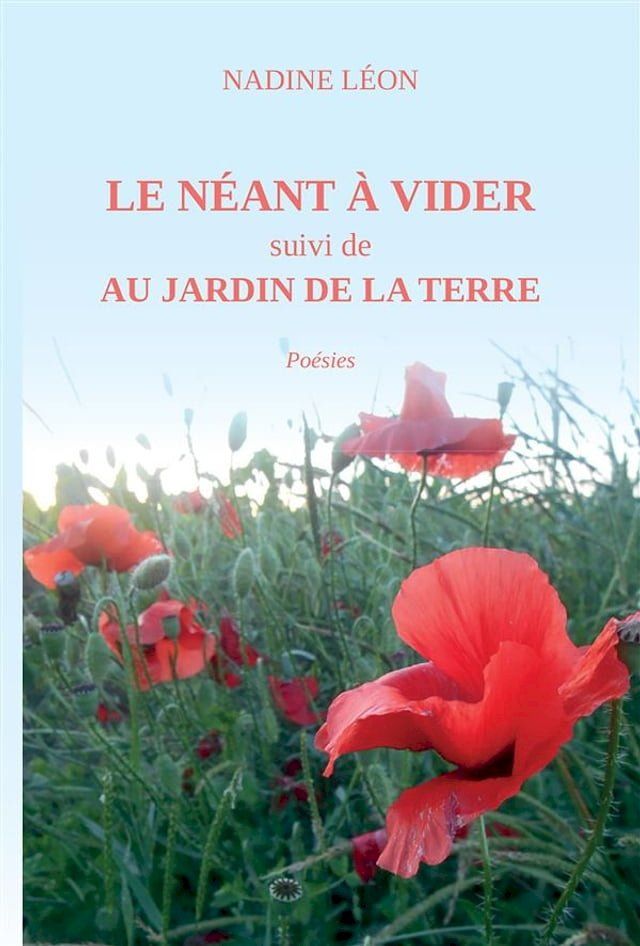  LE NÉANT à VIDER suivi de AU JARDIN de la TERRE(Kobo/電子書)