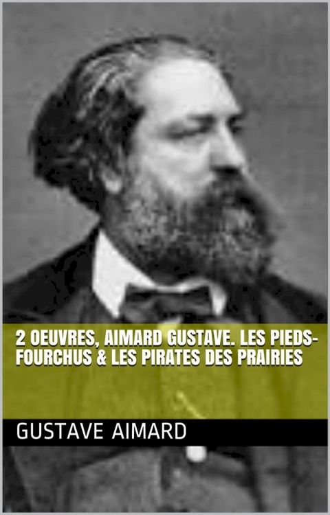 2 Oeuvres, aimard gustave. les pieds-fourchus & les pirates des prairies(Kobo/電子書)