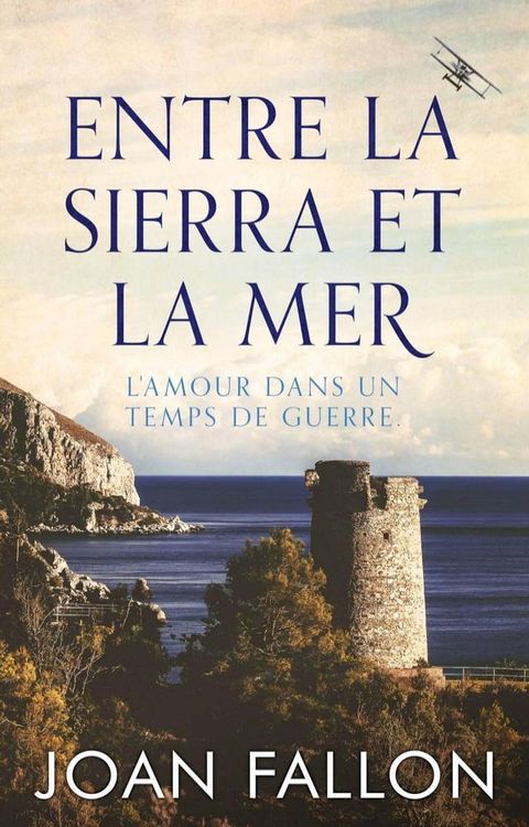 Entre la Sierra et la Mer, l'amour dans un temps de guerre(Kobo/電子書)