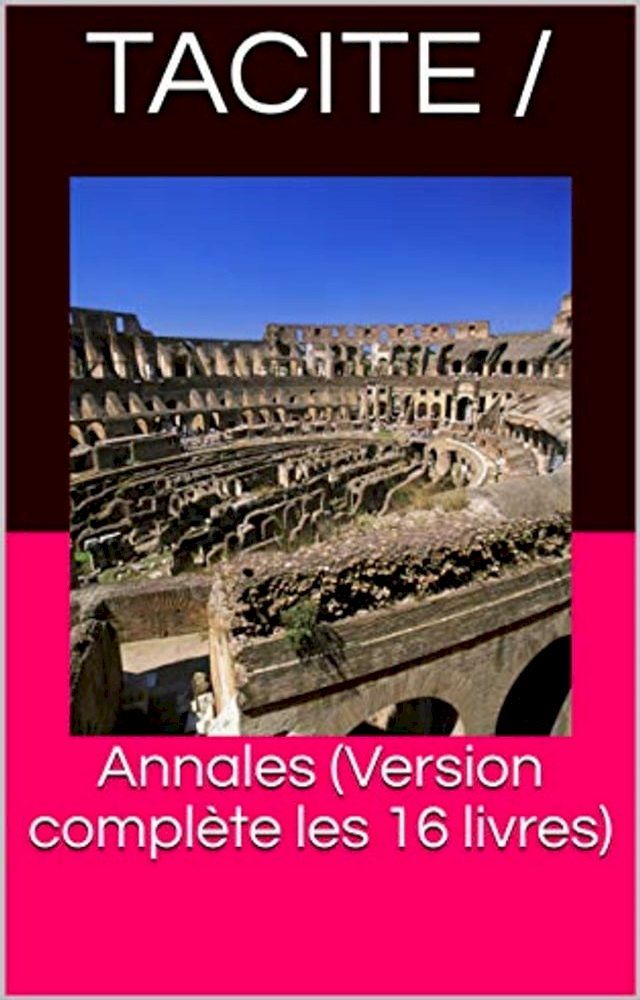  Annales (Version compl&egrave;te les 16 livres)(Kobo/電子書)